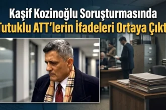 Kaşif Kozinoğlu soruşturmasında tutuklu ATT ifadeleri açığa çıktı