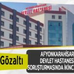 15 gözaltı: Afyonkarahisar Devlet Hastanesi soruşturmasında ikinci dalga