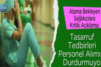 Sağlıkçılara Kritik Duyuru: Tasarruf Tedbirleri Alımı Durdurmaz