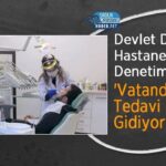 Devlet diş hastanelerinde denetim talebi, vatandaş tedavi için gidiyor