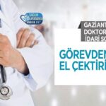 Gaziantep'te idari soruşturma sonrası doktor görevden el çektirildi