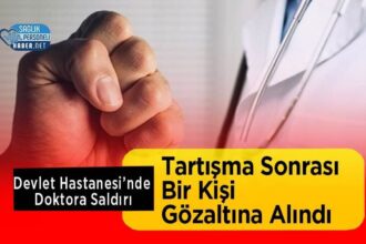 Tartışmada Doktora Saldırı: Devlet Hastanesinde Bir Kişi Gözaltında