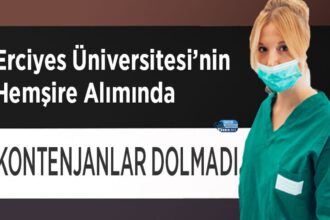 Erciyes Üniversitesinde hemşire alımı kontenjanları eksik kaldı