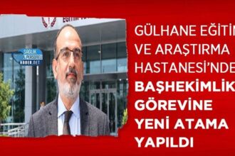 Gülhane Eğitim ve Araştırma Hastanesi'ne yeni başhekim atandı