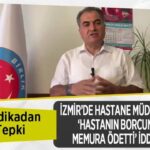 İzmir hastanesinde müdürün hasta borcunu memura ödettirdiği iddia