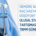 TBMM'de hemşire başına kaç hasta sorusu ulusal standartla gündemde