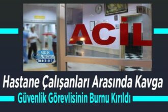 Hastane içi kavgada güvenlik görevlisinin burnu kırıldı