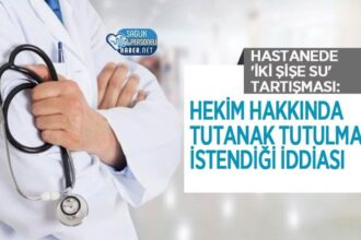 Hastanede iki şişe su tartışması: Hekim için tutanak tutulması iddiası