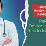 Hekim seçme hakkı varken doktor hastayı reddedebilir mi?