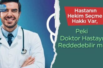 Hekim seçme hakkı varken doktor hastayı reddedebilir mi?