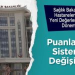 Sağlık Bakanlığı hastanelerinde değerlendirme ve puanlama sistemi değişiyor