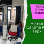 Hemşirelerin çalışma koşulları Pamukkale Ü Hastanesinde tepki aldı