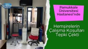 Hemşirelerin çalışma koşulları Pamukkale Ü Hastanesinde tepki aldı