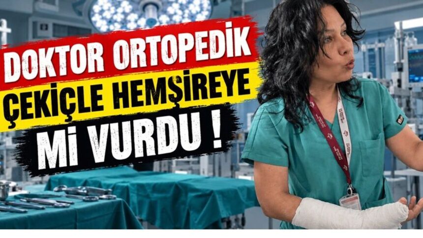 Hemşireyi çekiçle darp ettiği öne sürülen doktorda flaş gelişme
