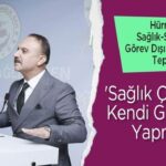 Hürriyet Sağlık-Sen: Sağlık çalışanı kendi görevini yapmalı