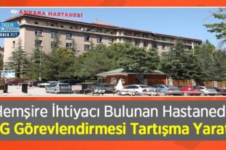 Hemşire İhtiyacı Bulunan Hastanede İSG Görevlendirmesi Tartışma Yarattı