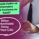 Bütçe rehberinde kamu kadro ve atamalara kısıtlama mı geliyor