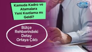 Bütçe rehberinde kamu kadro ve atamalara kısıtlama mı geliyor