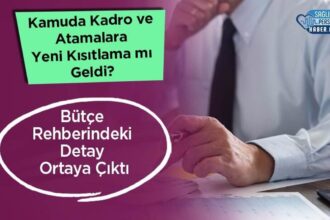 Bütçe rehberinde kamu kadro ve atamalara kısıtlama mı geliyor