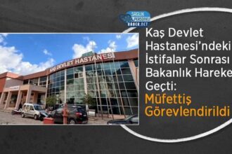 Kaş Devlet Hastanesi istifalarına Bakanlıktan müfettiş incelemesi