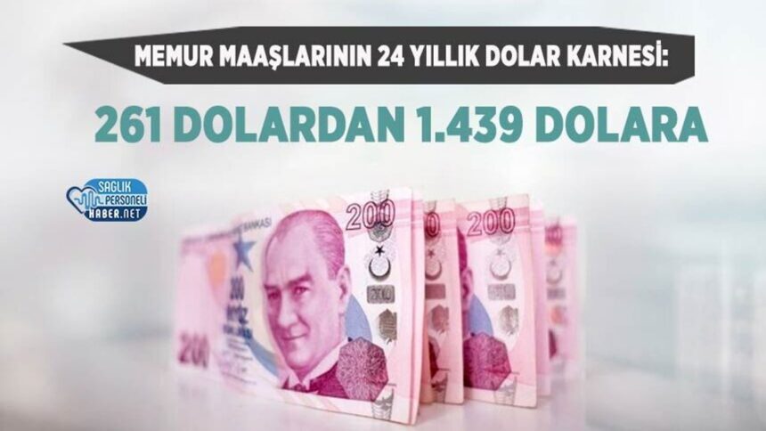 Memur maaşı 24 yılda 261 dolardan 1.439 dolara nasıl yükseldi