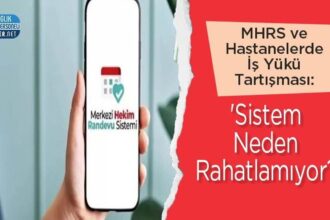 MHRS ve Hastanelerde İş Yükü Tartışması: 'Sistem Neden Rahatlamıyor?'