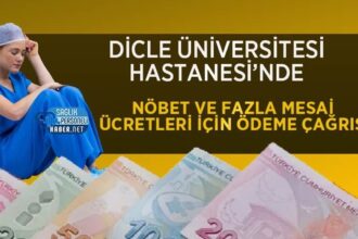 Fazla mesai ve nöbet ücretleri için Dicle Üniversitesi Hastanesine çağrı