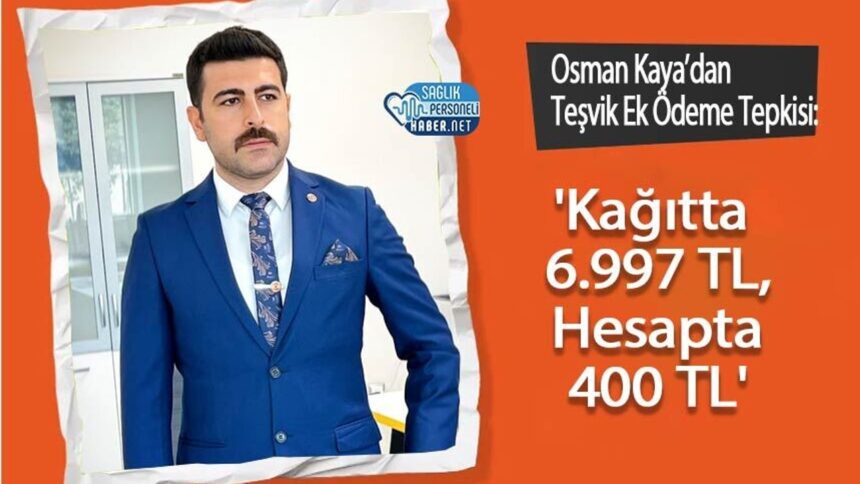 Osman Kaya: Teşvik ek ödemede yazılan 6.997 TL yerine 400 TL yattı