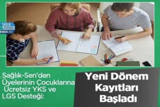 Sağlık-Sen yeni dönemde üyelerin çocuklarına ücretsiz YKS-LGS açtı