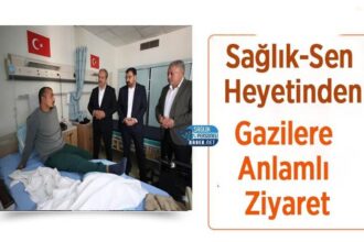 Gazilere Yönelik Sağlık-Sen Heyetinin Anlamlı Ziyareti