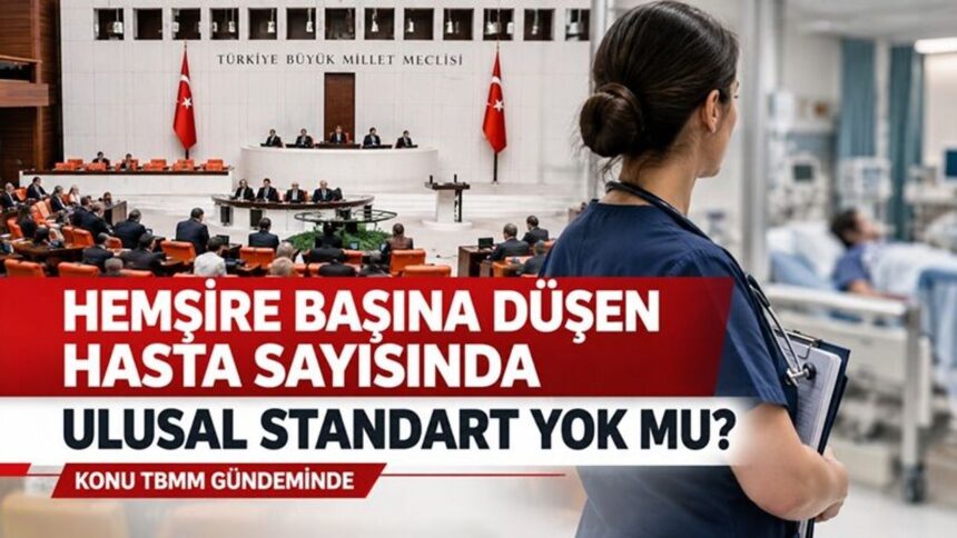 Hemşire başına hasta sayısı için ulusal bir ölçüt belirlenmedi mi