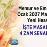 Masada 4 zam senaryosu: Ocak 2027 memur ve emekli maaş hesabı