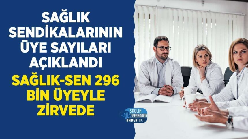 Sağlık-Sen, 2026 sağlık sendikası üye sayısında 296 bin 290'la zirvede
