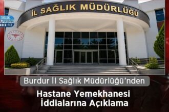Hastane Yemekhanesi İddialarına Burdur İl Sağlık Müdürlüğü Açıkladı