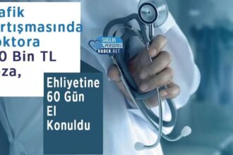 Doktora Trafik Tartışmasından 180 Bin TL Cezası, Ehliyet 60 Gün Alındı