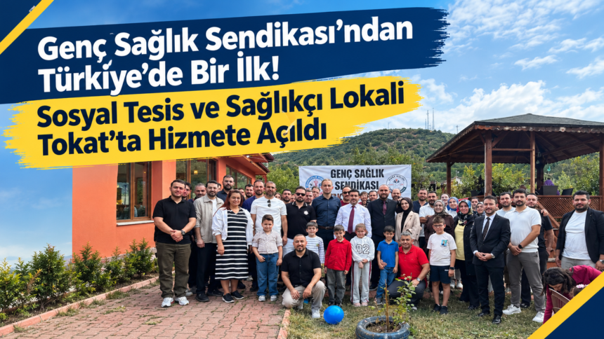 Genç Sağlık Sendikası'nın Tokat'taki lokali ve sosyal tesisi Türkiye'de ilk