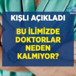 Doktorların ilimizde tutunamamasının nedenleri neler?