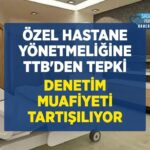 Özel Hastaneler Yönetmeliğine TTB’den denetim muafiyeti eleştirisi