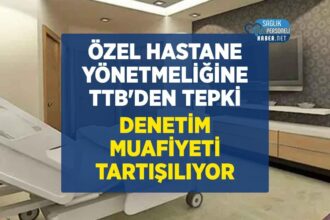 Özel Hastaneler Yönetmeliğine TTB’den denetim muafiyeti eleştirisi