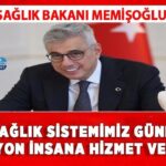 Memişoğlu: Günlük 3 milyon kişiye sağlık hizmeti veriliyor