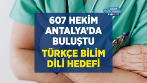 607 hekim ve akademisyen Antalya’da TÜRKTIP2026 kongresinde buluştu