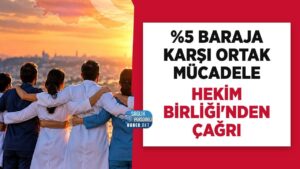Hekim Birliği yüzde 5 sendika barajına sendikal özgürlük tepkisi